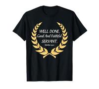 Well Done Good and Faithful Servant Religious Christian Camiseta