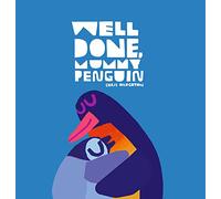 Well Done, Mummy Penguin: A cosy celebration of mummies and penguin parenting, perfect for kids aged 3-5
