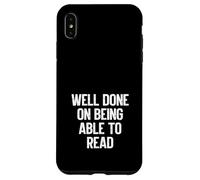 Well Done On Being Able To Read Funny Graphic Carcasa para iPhone XS MAX