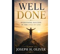 Well Done: Redefining Success in the Eyes of God