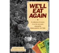 We'll Eat Again: A Collection of Recipes from the War Years
