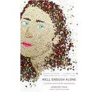 Well Enough Alone: A Cultural History of My Hypochondria