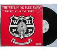 WELL HUNG PARLIAMENT - WELL HUNG PARLIAMENT / WE CAN BE