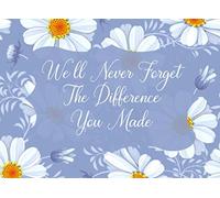 We'll Never Forget The Difference You Made: Sorry You're Leaving Gift Book To Sign For Coworkers, Friends Or Family Who Are Leaving Or Retiring. Fill ... Make A Keepsake Memory. Daisy Flower Cover.