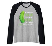 Well Paint Me Green Call Me A Pickle Pickles Pepinos Camiseta Manga Raglan