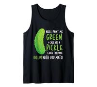 Well Paint Me Green Call Me A Pickle Pickles Pepinos Camiseta sin Mangas