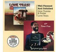 Well Pleased And Satisfied - Give Thanks And Praise Y Love Train