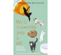 We'll Prescribe You a Cat: The feel good Japanese bestselling book (We'll Prescribe You a Cat Series, 1)