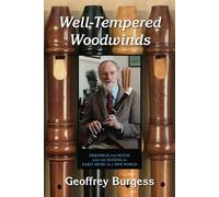 Well-Tempered Woodwinds 2023 Edition: Friedrich von Huene and the Making of Early Music in a New World