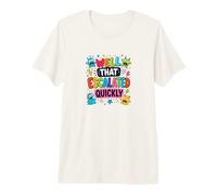 Well That Escalated Quickly Funny Kids Cita Lindo Caótico Camiseta Premium
