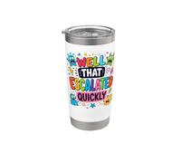 Well That Escalated Quickly Funny Kids Cita Lindo Caótico Vaso térmico de acero inoxidable de doble pared
