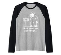 Well Thats Not A Good Sign Bigfoot Funny Sasquatch Sarcastic Camiseta Manga Raglan
