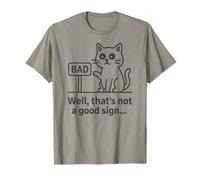 Well Thats Not a Good Sign Cat Meme Sarcastic Humor Fun Cats Camiseta