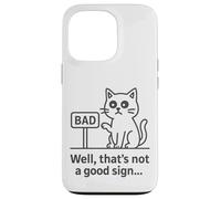 Well Thats Not a Good Sign Cat Meme Sarcastic Humor Fun Cats Carcasa para iPhone 13 Pro