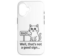 Well Thats Not a Good Sign Cat Meme Sarcastic Humor Fun Cats Carcasa para iPhone 16