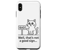 Well Thats Not a Good Sign Cat Meme Sarcastic Humor Fun Cats Carcasa para iPhone XS MAX