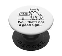 Well Thats Not a Good Sign Cat Meme Sarcastic Humor Fun Cats PopSockets PopGrip Adhesivo