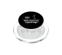 Well Thats Not A Good Sign Funny Shirt for Men Funny Graphic PopSockets PopGrip para MagSafe