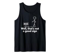 Well Thats Not A Good Sign Humor Camiseta sin Mangas