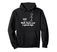 Well Thats Not A Good Sign Humor Sudadera con Capucha