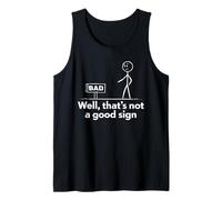 Well That's Not A Good Sign Sarcasmo Camiseta sin Mangas