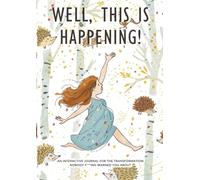 Well, This Is Happening!: A Weekly Pregnancy Journal, Tracker & Keepsake - The Honest Gift for Expecting Moms Who Appreciate Real Talk