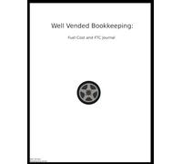 Well Vended Bookkeeping: Fuel Cost and FTC Journal: Organised Fuel Tax BookKeeping