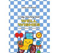 Well Wishes: A Cute and Funny Medical Colouring Book for Kids and Adults with Chronic Illness - Featuring Jellycat-Style Plushies, Hospital Puns, and ... to Colour: Where Imagination has no limits!