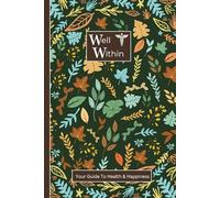 Well Within : A Wellness Planner And Fitness Log: Gorgeous daily exercise journal and self care tracker. This personal growth workbook provides tips ... as 6 months worth of exercise tracking pages.