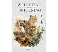 Wellbeing After Suffering: The Rise of Wildlife for Their Environment