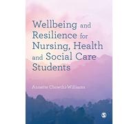 Wellbeing and Resilience for Nursing, Health and Social Care Students