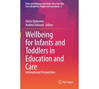 Wellbeing for Infants and Toddlers in Education and Care: International Perspectives (Policy and Pedagogy with Under-three Year Olds: Cross-disciplinary Insights and Innovations)