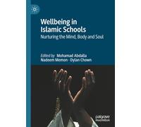 Wellbeing in Islamic Schools: Nurturing the Mind, Body and Soul