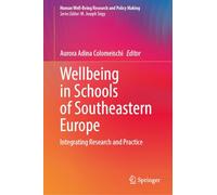 Wellbeing in Schools of Southeastern Europe: Integrating Research and Practice (Human Well-Being Research and Policy Making)