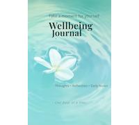 Wellbeing Journal for Mental Health & Self Care: Daily reflection and mindfulness prompts to support mental wellbeing