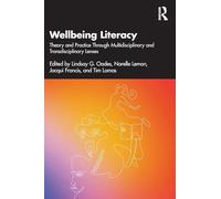 Wellbeing Literacy: Theory and Practice Through Multidisciplinary and Transdisciplinary Lenses