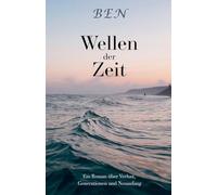 Wellen der Zeit: Ein Roman über Verlust, Generationen und Neuanfang