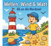 Wellen, Wind & Watt: Fröhliches Malbuch für kleine Nordseefans