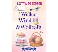 Wellen, Wind & Wollcafé: Großdruck Ausgabe (Liebesromane in Großdruck)