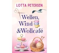 Wellen, Wind & Wollcafé: Sommer-Liebesroman auf der Nordseeinsel Juist