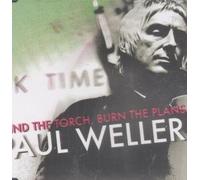 Weller, Paul - Find the Torch Burn the