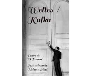 Welles / Kafka: Dentro de “El Proceso”: Un análisis meta-cinematográfico (Dominio de R - Libros)