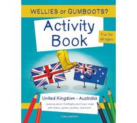 Wellies or Gumboots?: Activity Book: UK-Australia: Learning about both countries with mazes, games, puzzles, and more!