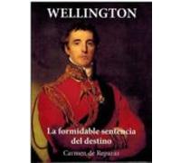 Wellington: La Formidable Sentencia Del Destino