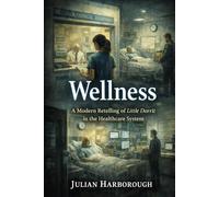 Wellness: A Modern Retelling of Little Dorrit in the Healthcare System