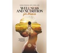 Wellness And Nutrition For Women: An approach for optimal lifestyle and longevity.