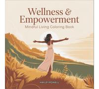 Wellness & Empowerment: Mindful Living Coloring Book - Modern Line Art for Self-Care Rituals & Personal Growth - Creative Stress Relief for Women