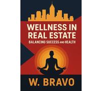 Wellness in Real Estate: Balancing Success and Health