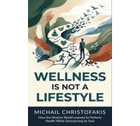 Wellness Is Not A Lifestyle: How the Modern World Learned to Perform Health While Outsourcing Its Soul (The Cost Of Outsourcing Yourself)