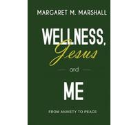 Wellness, Jesus, and Me: From Anxiety to Peace